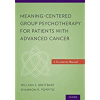Meaning-Centered Group Psychotherapy for Patients with Advanced Cancer: A Treatment Manual